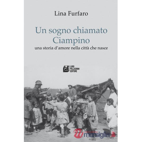 Sogno chiamato Ciampino. Una storia d'amore nella città che nasce (Un)
