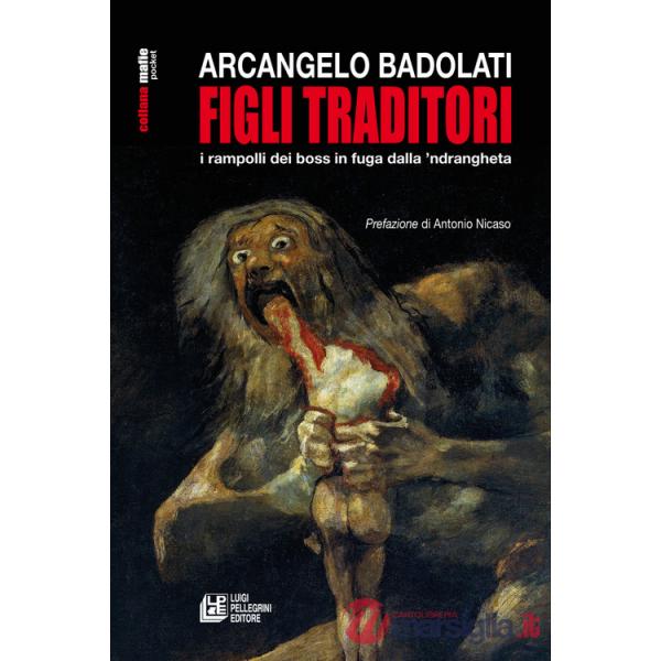 Figli traditori. i rampolli dei boss in fuga dalla 'ndrangheta