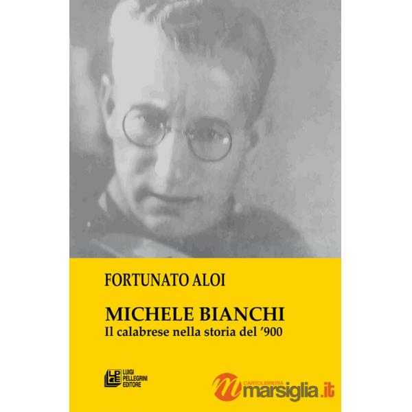Michele Bianchi. Il calabrese nella storia del '900