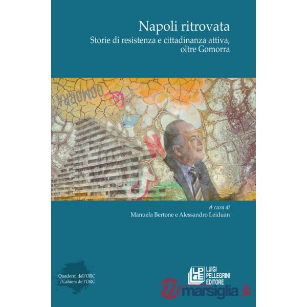 Napoli ritrovata. Storie di resistenza e cittadinanza attiva, oltre Gomorra