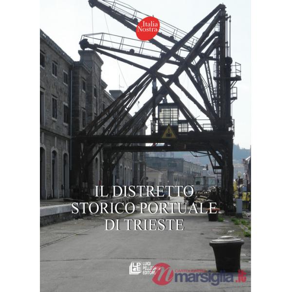 Distretto storico portuale di Trieste (Il)