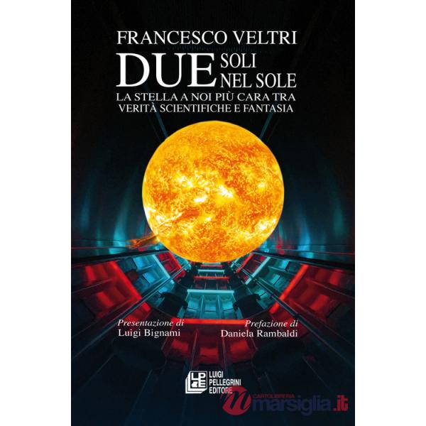 Due soli nel sole. La stella a noi più cara tra verità scientifiche e fantasia