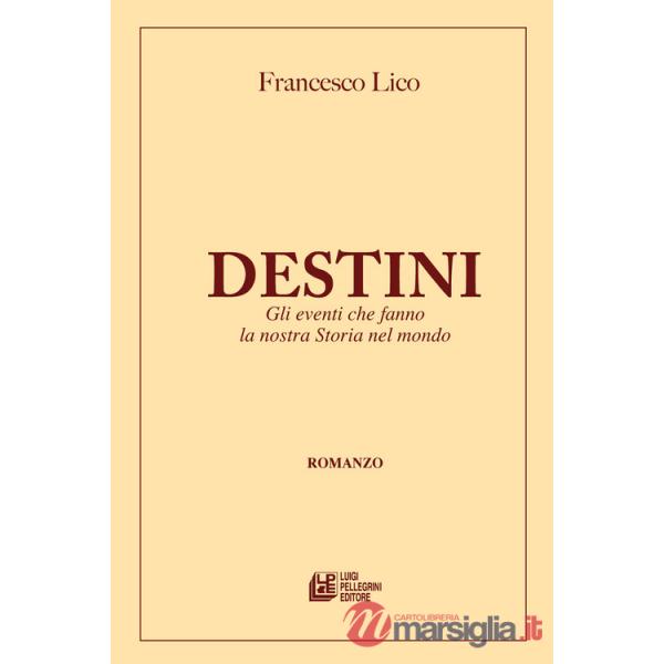 Destini. Gli eventi che fanno la nostra storia nel mondo