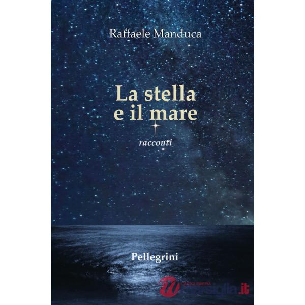 Stella e il mare. Racconti (La)