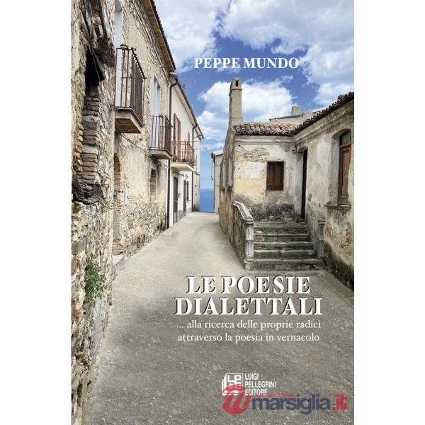 Poesie dialettali. Alla ricerca delle proprie radici (Le)