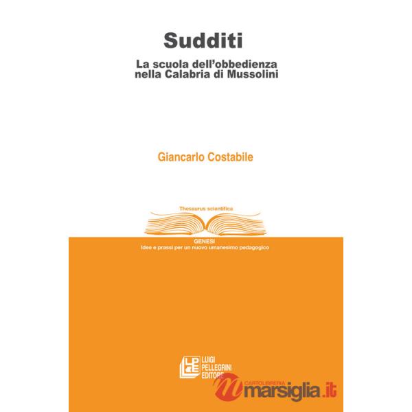 Sudditi. La scuola dell'obbedienza nella Calabria di Mussolini