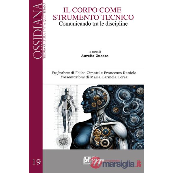 Corpo come strumento tecnico. Comunicando tra le discipline (Il)