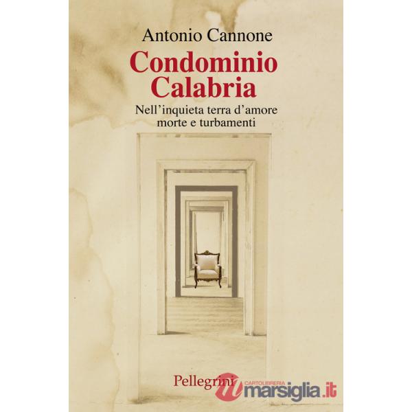 Condominio Calabria. Nell'inquieta terra d'amore, morte e turbamenti