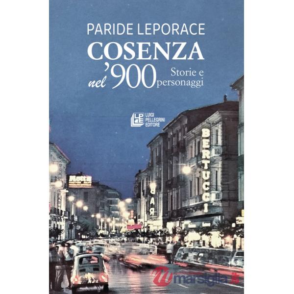 Cosenza nel '900. Storie e personaggi