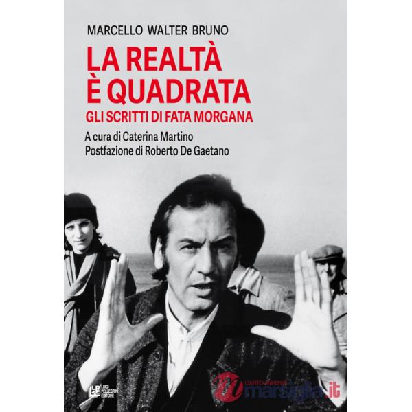 Realtà è quadrata. Gli scritti di Fata Morgana (La)
