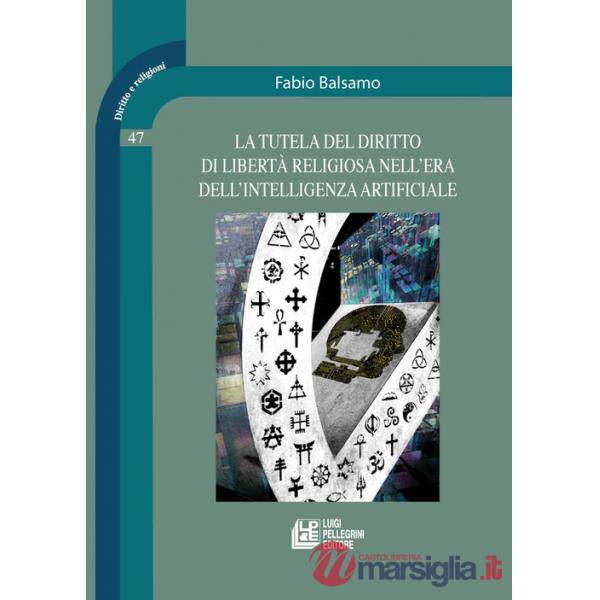 Tutela del diritto di libertà religiosa nell'era dell'intelligenza artificiale (La)