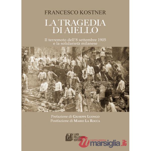 Tragedia di Aiello. Il terremoto dell'8 settembre 1905 e la solidarietà milanese (La)