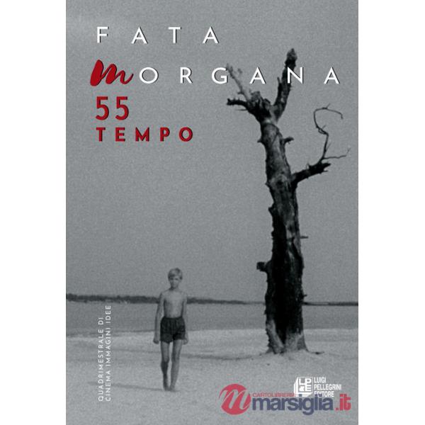 Fata Morgana. Quadrimestrale di cinema e visioni. Vol. 55: Tempo