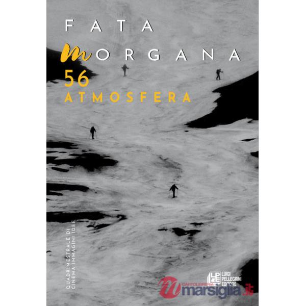 Fata Morgana. Quadrimestrale di cinema e visioni. Vol. 56: Atmosfera
