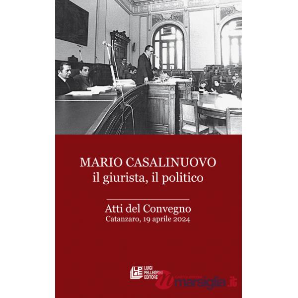 Mario Casalinuovo il giurista, il politico. Atti del Convegno (Catanzaro, 19 aprile 2024)