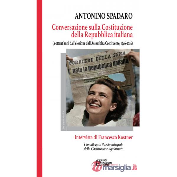 Conversazione sulla Costituzione della Repubblica italiana. (A ottant'anni dall'elezione dell'Assemblea Costituente, 1946-2026).