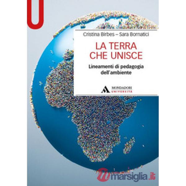 LA TERRA CHE UNISCE. LINEAMENTI DI PEDAGOGIA DELL'AMBIENTE