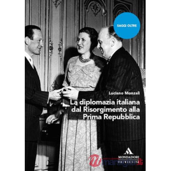 LA DIPLOMAZIA ITALIANA DAL RISORGIMENTO ALLA PRIMA REPUBBLICA