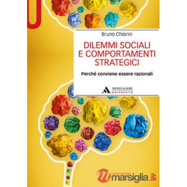 Dilemmi sociali e comportamenti strategici. Perché conviene essere razionali