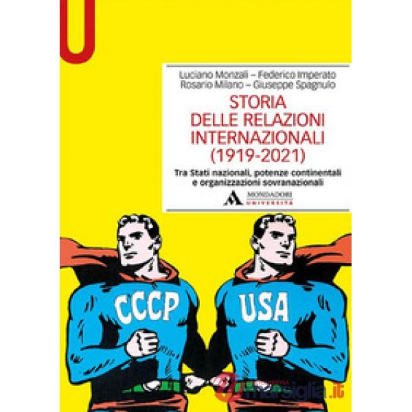 Storia delle relazioni internazionali (1919-2021) Tra Stati nazionali, potenze continentali e organizzazioni sovranazionali
