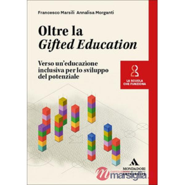 Oltre la Gifted Education. Verso un'educazione inclusiva per lo sviluppo del potenziale