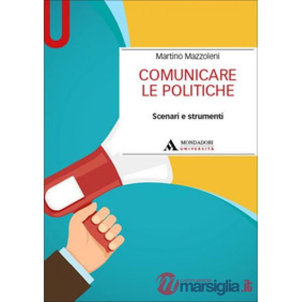 Comunicare le politiche. Scenari e strumenti