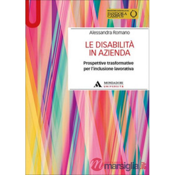 Le disabilità in azienda. Prospettive trasformative per l'inclusione lavorativa