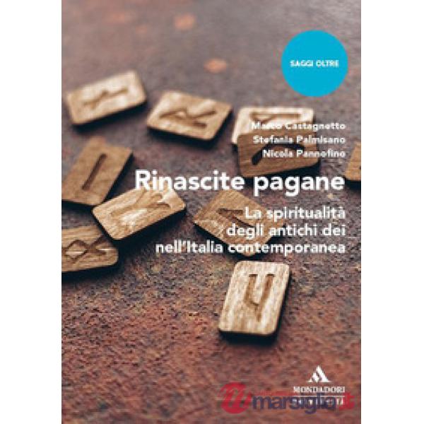 Rinascite pagane. La spiritualità degli antichi dei nell'Italia contemporanea