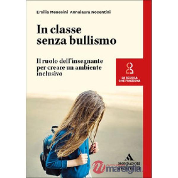 In classe senza bullismo. Il ruolo dell'insegnante per creare un ambiente inclusivo
