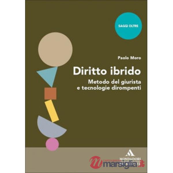 Diritto ibrido. Metodo del giurista e tecnologie dirompenti