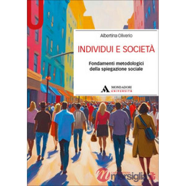 Individui e società. Fondamenti metodologici della spiegazione sociale