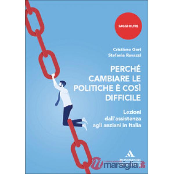 Perché cambiare le politiche è così difficile. Lezioni dall'assistenza agli anziani in Italia