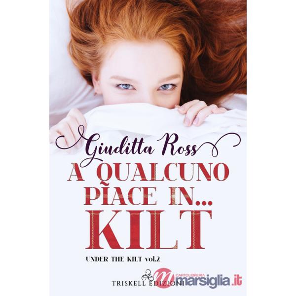 A qualcuno piace in... kilt. Under the kilt. Vol. 2