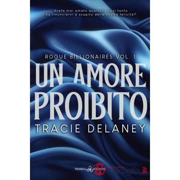 Amore proibito. Rogue billionaires (Un). Vol. 1