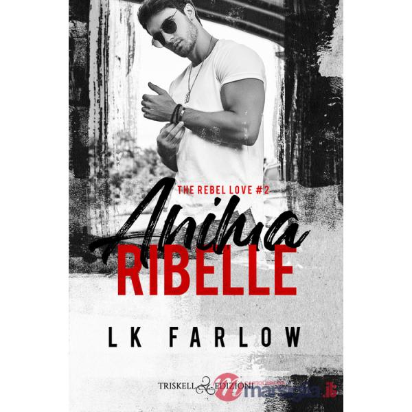 Anima ribelle. The rebel love. Vol. 2