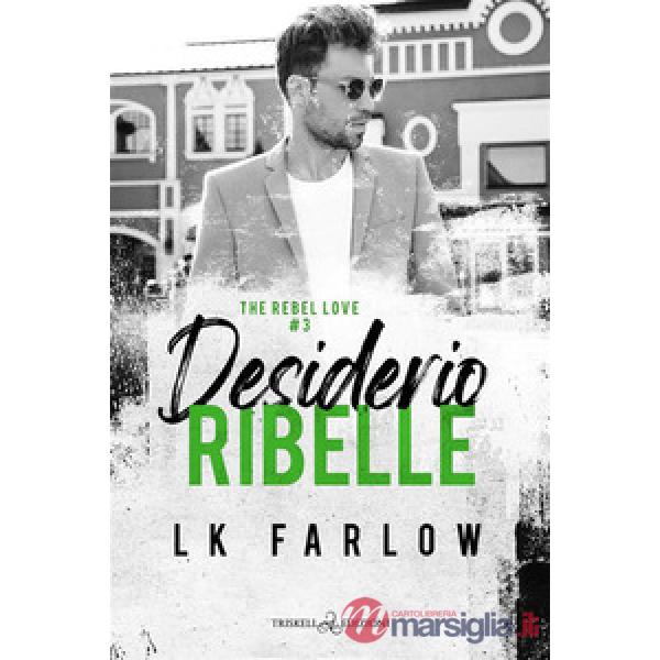 Desiderio ribelle. The rebel love. Vol. 3