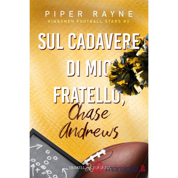 Sul cadavere di mio fratello, Chase Andrews. Kingsmen Football Stars. Vol. 3
