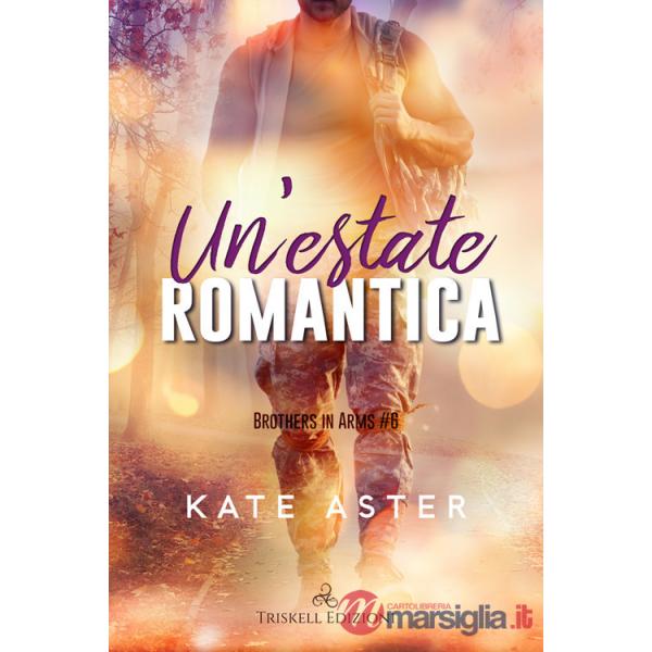 Estate romantica. Brothers in arms (Un'). Vol. 6