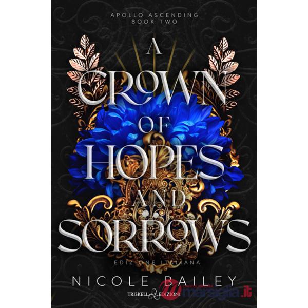 Crown of hopes and sorrows. Apollo ascending. Ediz. italiana (A). Vol. 2