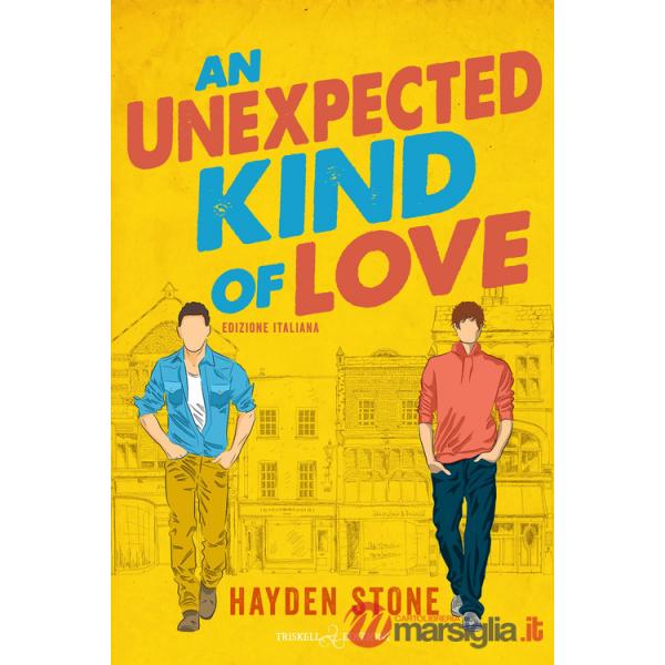Unexpected kind of love. Ediz.italiana (An)