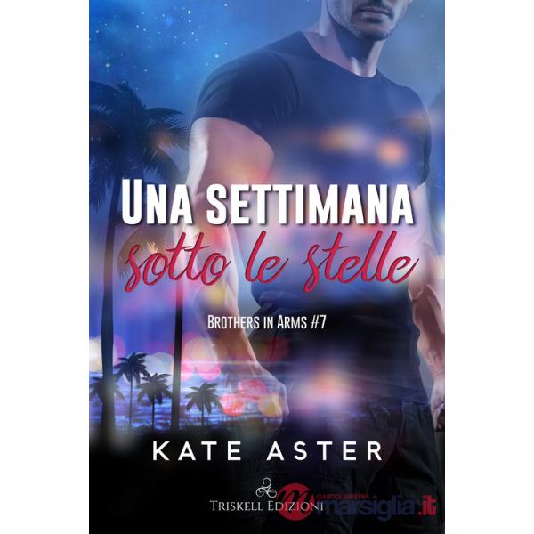 Settimana sotto le stelle. Brothers in arms (Una). Vol. 7
