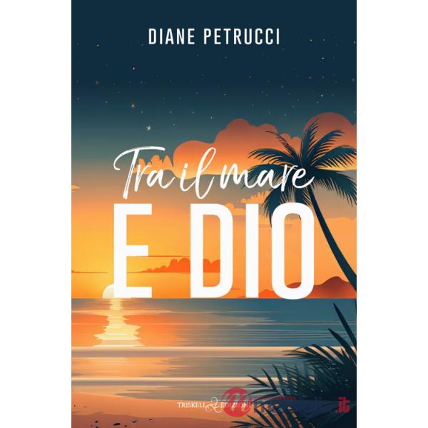 Tra il mare e Dio