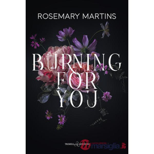 Burning for you. Ediz. italiana