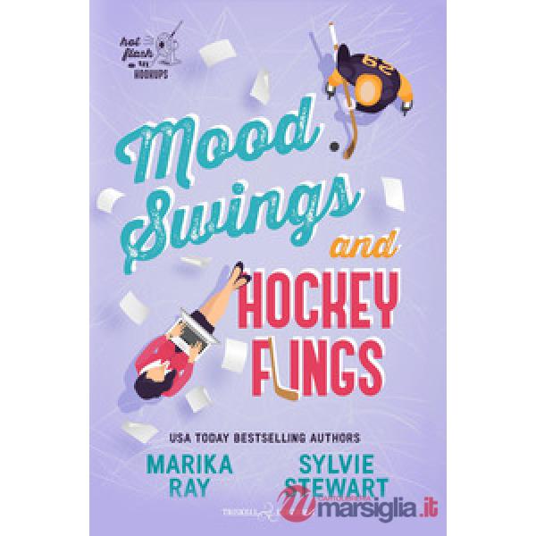 Mood swings and hockey flings. Ediz. italiana