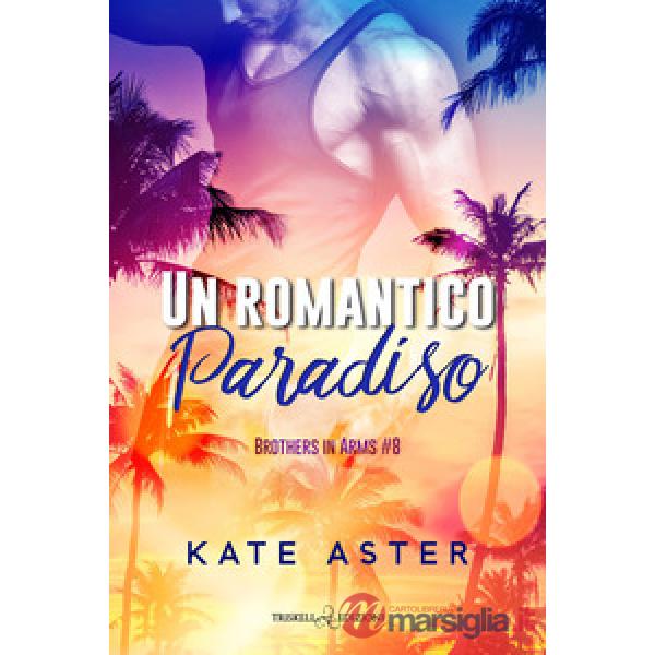 Romantico paradiso. Brothers in arms (Un). Vol. 8