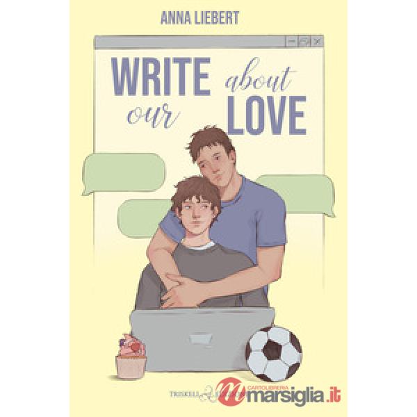 Write about our love. Ediz. italiana