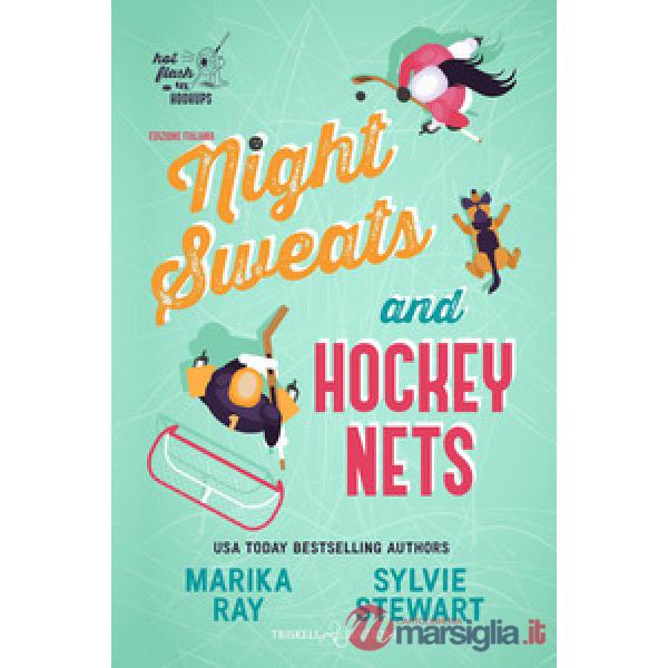 Night sweats and hockey nets. Ediz. italiana
