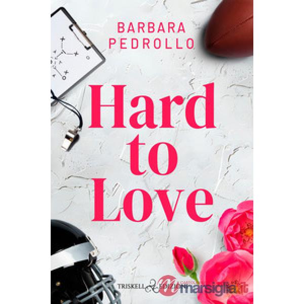 Hard to love. Ediz. italiana