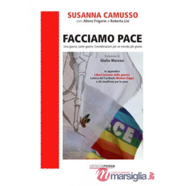 Facciamo pace. Una guerra, tante guerre. Considerazioni per un mondo più giusto