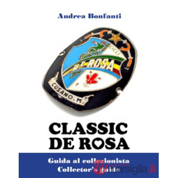 De Rosa classic. Guida al collezionista-Collector's guide